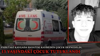 Parktaki kavgada hayatını kaybeden çocuk defnedildi, 13 yaşındaki çocuk tutuklandı