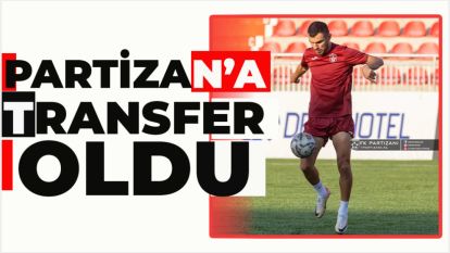 Partizan'a Transfer Oldu
