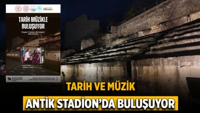 TARİH VE MÜZİK ANTİK STADİON'DA BULUŞUYOR