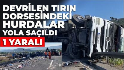  TEM Otoyolu'nda devrilen tırın dorsesindeki hurdalar yola saçıldı 1 yaralı