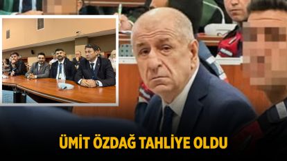 Ümit Özdağ tahliye edildi