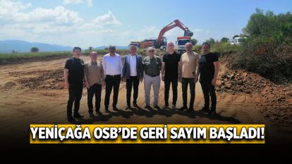 Yeniçağa OSB'de Geri Sayım Başladı!