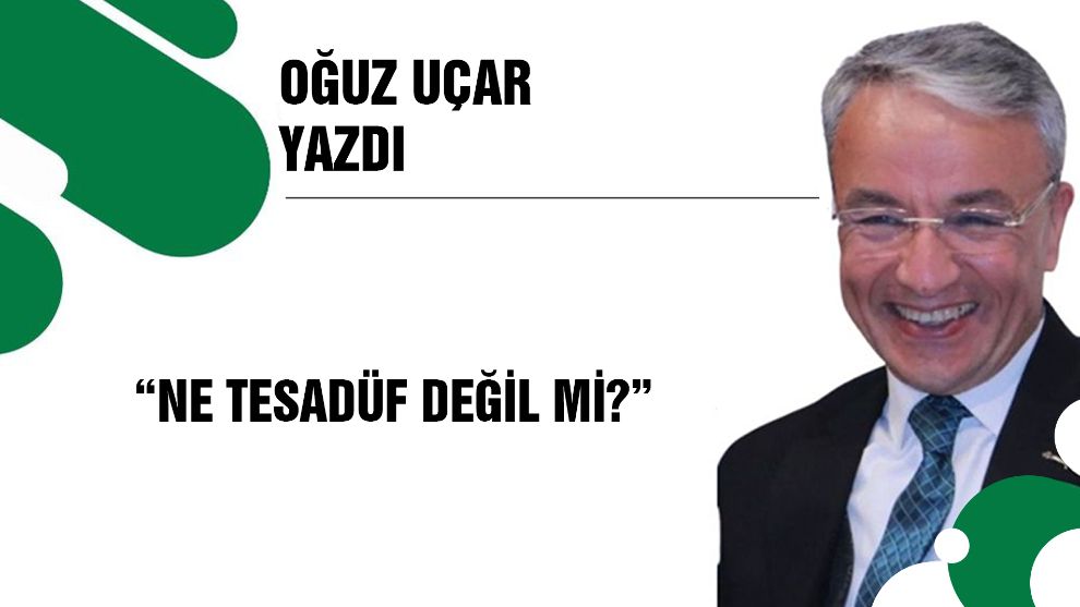 NE TESADÜF DEĞİL Mİ?