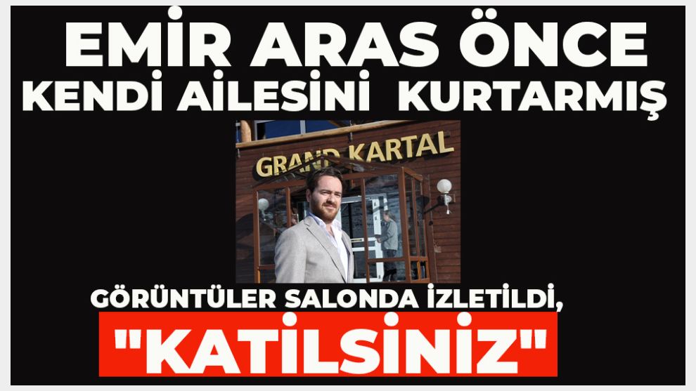Emir Aras’ın yangının ilk anında ailesiyle koştuğu görüntüler izletildi: “Katilsiniz” Davada tutuksuz yargılanan 4 sanığa 4 ay ev hapsi kararı verildi