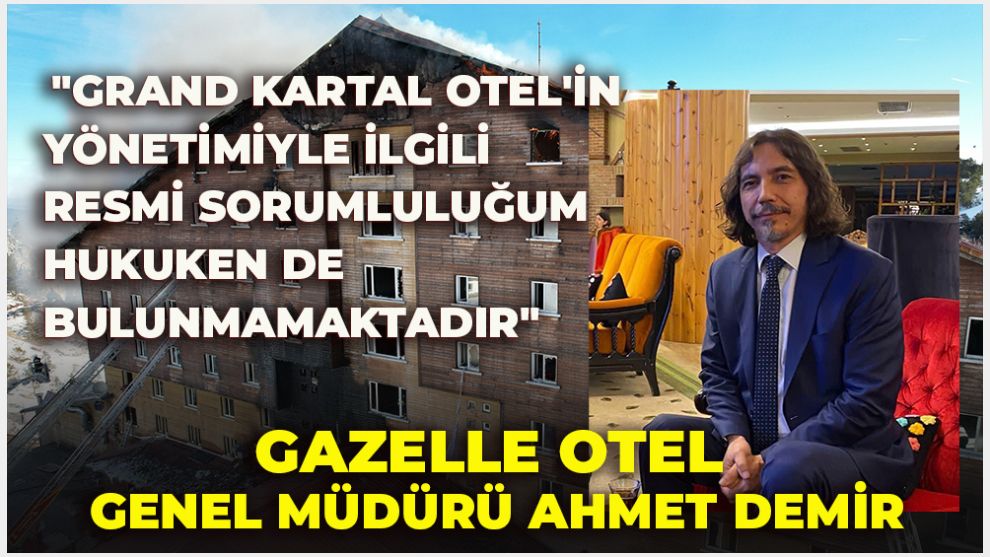 Gazelle Otel Genel Müdürü Ahmet Demir: - 