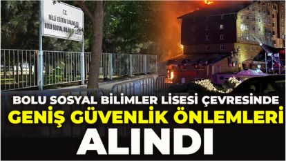 Bolu Sosyal Bilimler Lisesi çevresinde geniş güvenlik önlemleri alındı