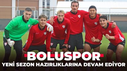 Boluspor, yeni sezon hazırlıklarına devam ediyor