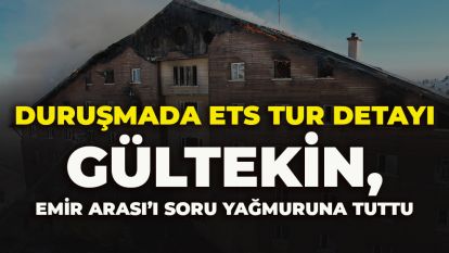 DURUŞMADA ETS TUR DETAYI: GÜLTEKİN, EMİR ARASI'I SORU YAĞMURUNA TUTTU