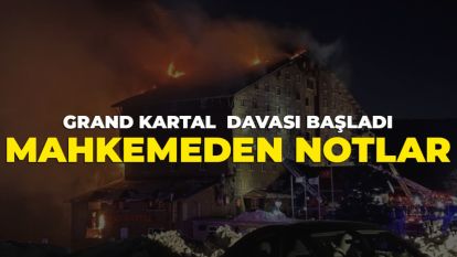 GRAND KARTAL DAVASI BAŞLADI... MAHKEMEDEN NOTLAR