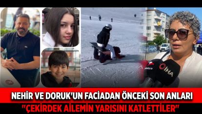 Nehir ve Doruk'un faciadan önceki son anları