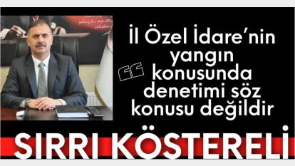 SIRRI KÖSTERELİ DE BAKANLIĞI İŞARET ETTİ