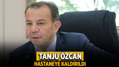 Tam da yangın davası öncesi..Tanju Özcan Hastaneye Kaldırıldı
