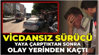 Vicdansız sürücü yaya çarptıktan sonra olay yerinden kaçtı