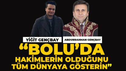 YANGINDA OĞLUNU KAYBETMİŞTİ... DANIŞTAY 9. DAİRE BAŞKANI ABDURRAHMAN GENÇBAY "BOLU'DA HAKİMLERİN OLDUĞUNU TÜM DÜNYAYA GÖSTERİN"