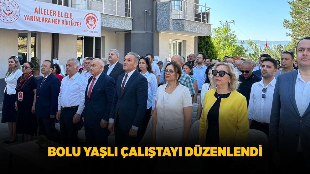 Bolu Yaşlı Çalıştayı Düzenlendi