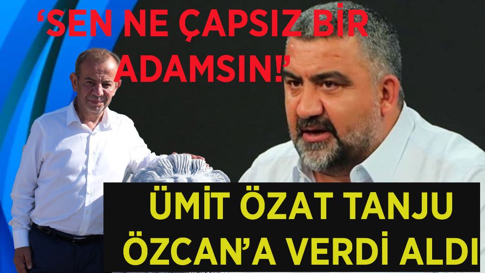 Ümit Özat Tanju Özcan'a Verdi Aldı “Tanju Özcan sen ne çapsız adamsın”