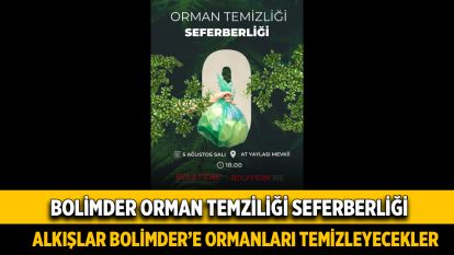 Alkışlar BOLİMDER'e...Ormanları temizleyecekler 