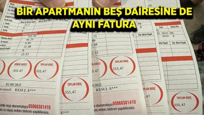 Bir apartmanın beş dairesine de aynı fatura