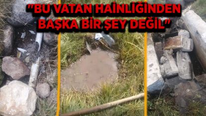 Bolu'da ilçenin su ihtiyacını karşılayan hattı parçaladılar: "Bu vatan hainliğinden başka bir şey değil"
