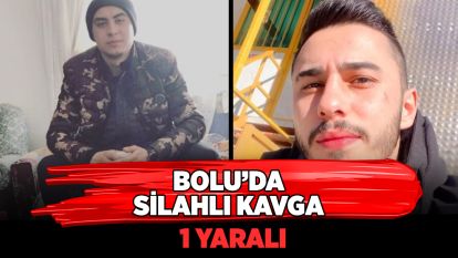 Bolu'da Silahlı Kavga: 1 Yaralı