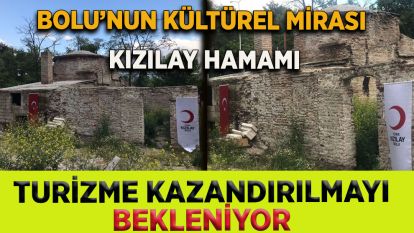 Bolu'nun Kültürel Mirası Kızılay Hamamı, Turizme Kazandırılmayı Bekliyor
