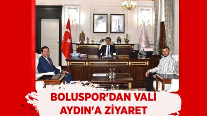 Boluspor'dan Vali Aydın'a ziyaret