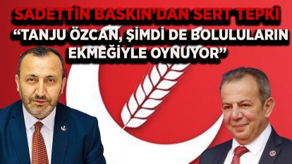 Yeniden Refah Partisi İl Başkanı Sadettin Baskın'dan Sert Tepki  “Tanju Özcan, şimdi de Boluluların ekmeğiyle oynuyor”
