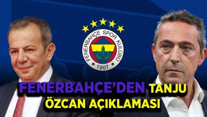 Fenerbahçe'den Tanju Özcan açıklaması
