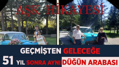 Geçmişten Geleceğe Uzanan Bir Aşk Hikâyesi: 51 Yıl Sonra Aynı Düğün Arabası