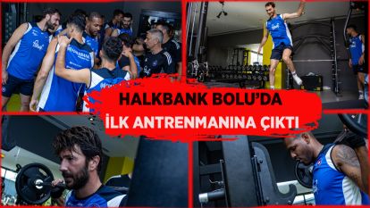 Halkbank, Bolu'da ilk antrenmanına çıktı