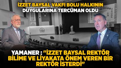 İZZET BAYSAL VAKFI BOLU HALKININ DUYGULARINA TERCÜMAN OLDU... YAMANER 
