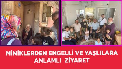 Miniklerden engelli ve yaşlılara anlamlı ziyaret