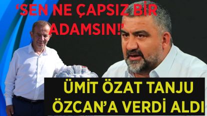 Ümit Özat Tanju Özcan'a Verdi Aldı “Tanju Özcan sen ne çapsız adamsın”