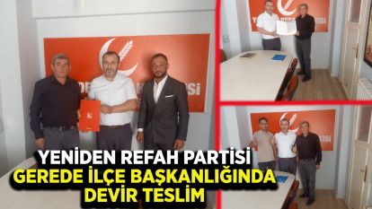 Yeniden Refah Partisi Gerede İlçe Başkanlığında Devir Teslim