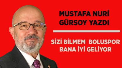 SİZİ BİLMEM  BOLUSPOR BANA İYİ GELİYOR