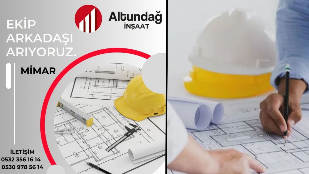Altundağ İnşaat, yeni ekip arkadaşları arıyor