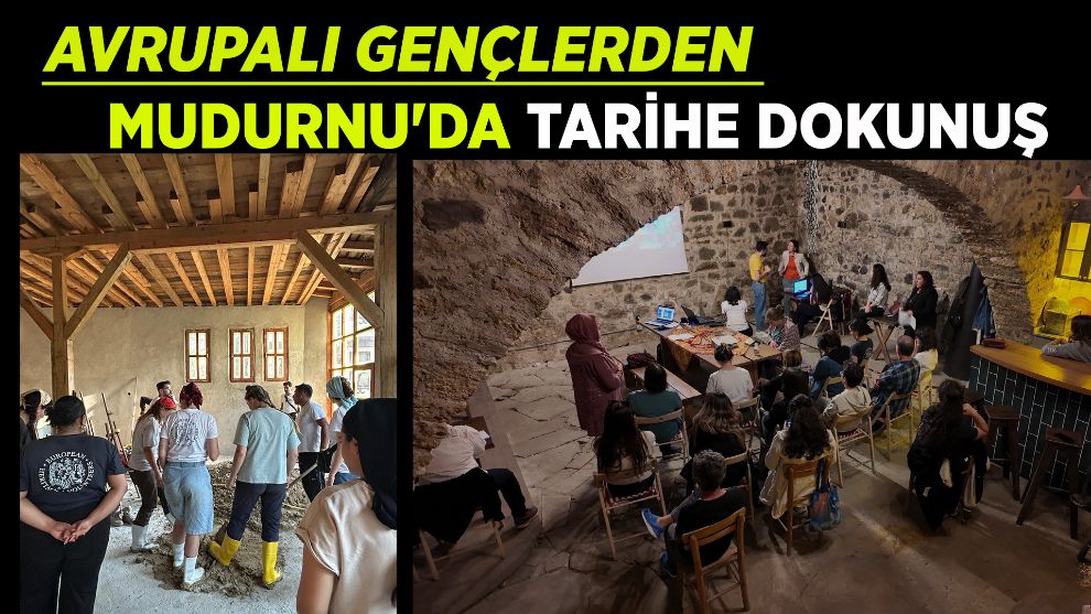 Avrupalı gençlerden Mudurnu'da tarihe dokunuş