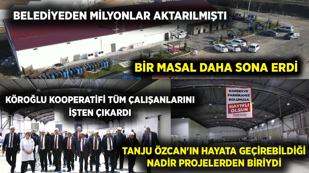 BİR MASAL DAHA SONA ERDİ....KÖROĞLU KOOPERATİFİ TÜM ÇALIŞANLARINI İŞTEN ÇIKARDI... Tanju Özcan'ın hayata geçirebildiği nadir projelerden biriydi.... Belediyeden milyonlar aktarılmıştı