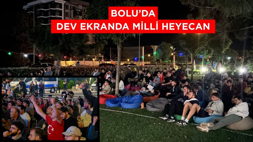 Bolu’da dev ekranda milli heyecan