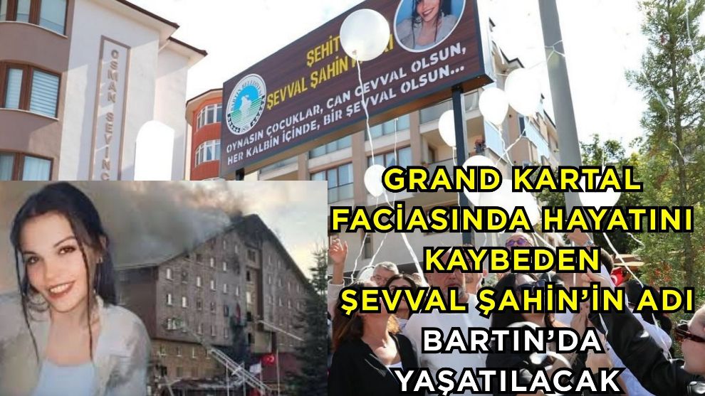 Grand Kartal Faciasında Hayatını Kaybeden Şevval Şahin'in adı Bartın'da yaşatılacak