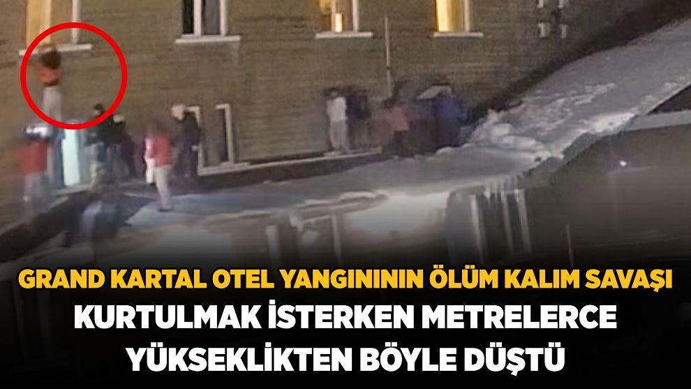 Grand Kartal Otel yangınından Kurtulmak isterken metrelerce yükseklikten böyle düştü