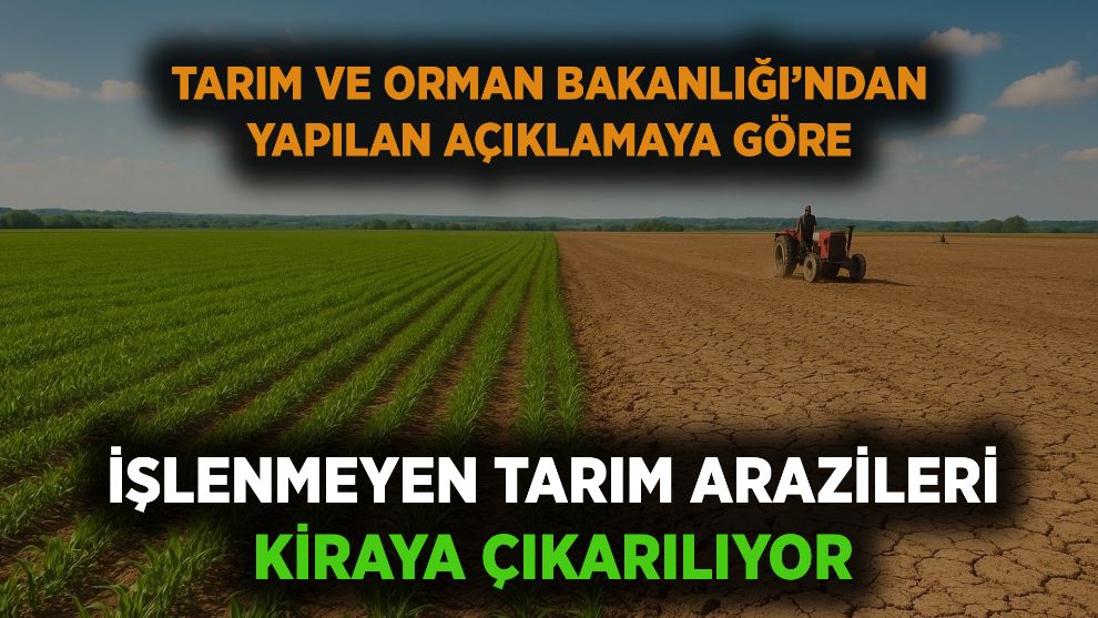 İşlenmeyen Tarım Arazileri Kiraya Çıkarılıyor