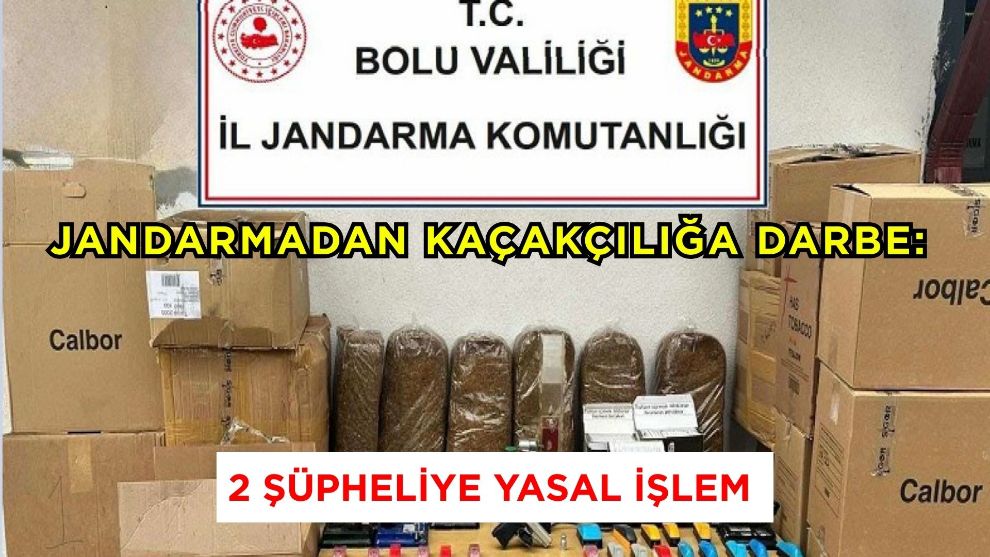Jandarmadan Kaçakçılığa Darbe: 2 Şüpheliye Yasal İşlem
