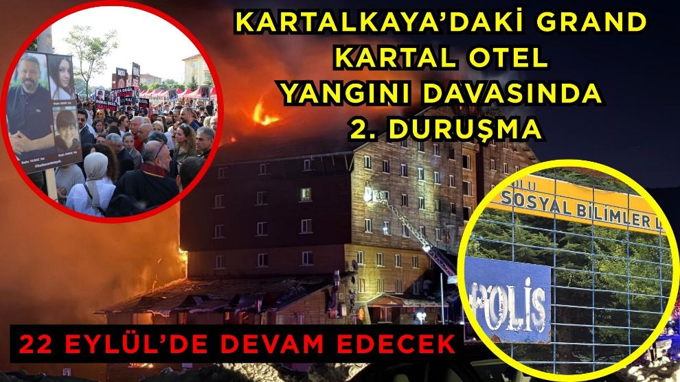 Kartalkaya'daki Grand Kartal Otel yangını davasında 2. duruşma 22 Eylül'de devam edecek