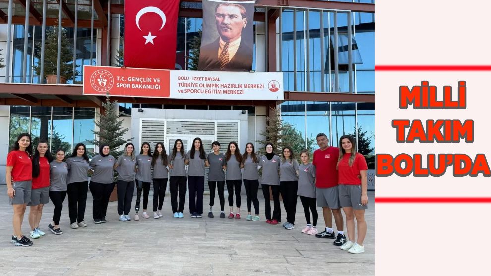 Milli Takım Bolu’da