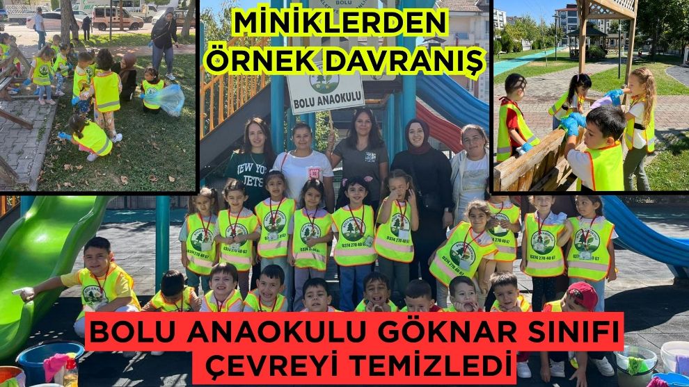Miniklerden Örnek Davranış: Bolu Anaokulu Göknar Sınıfı Çevreyi Temizledi