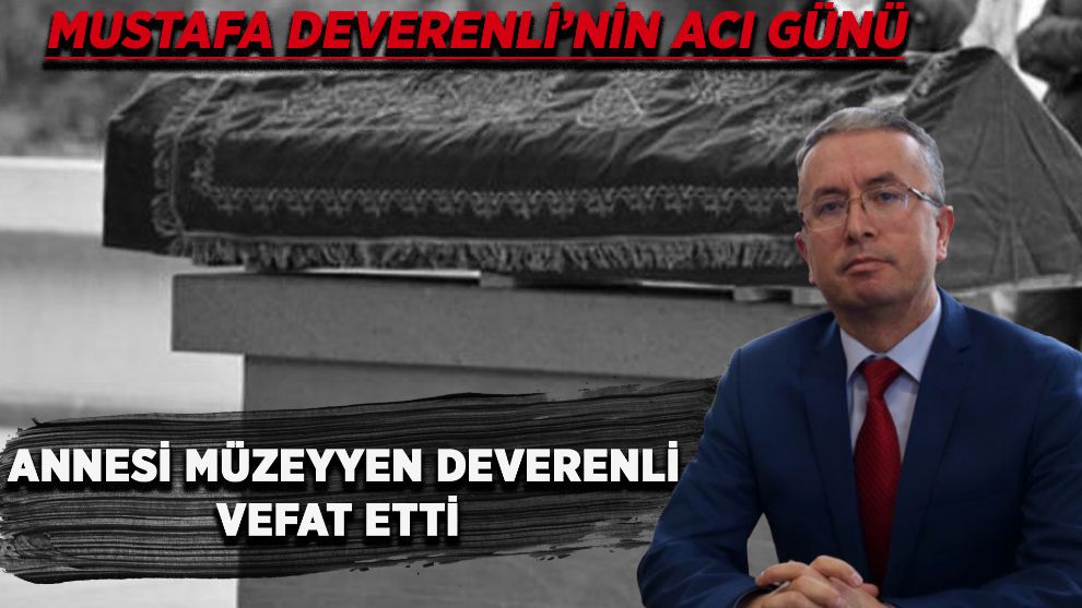 Mustafa Deverenli'nin Acı günü