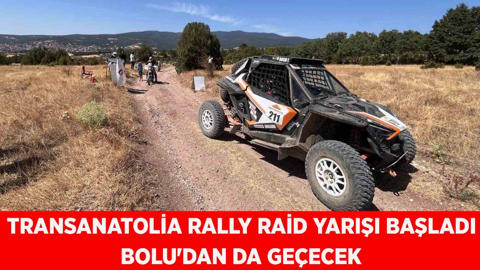 TransAnatolia rally raid yarışı başladı: Bolu'dan da geçecek