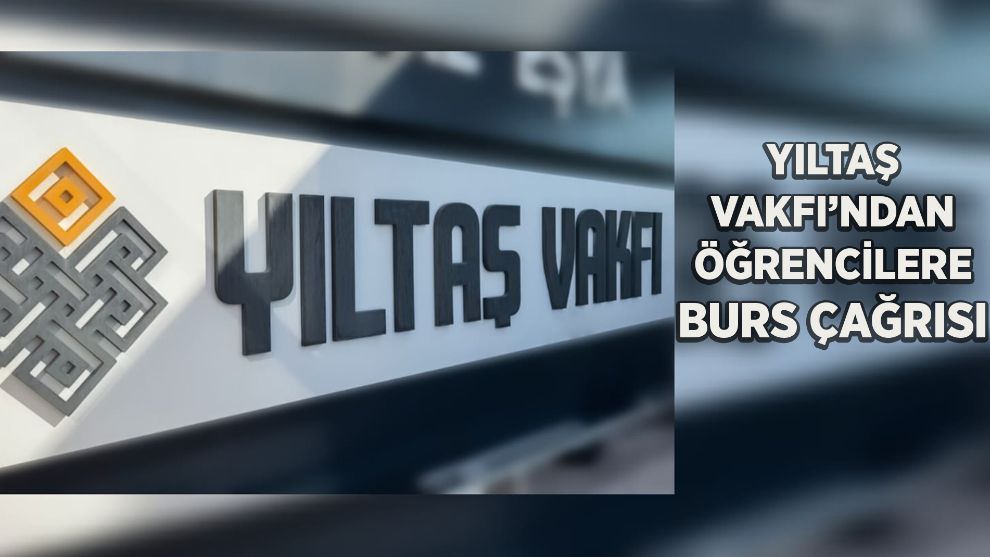 Yıltaş Vakfı'ndan Öğrencilere Burs Çağrısı