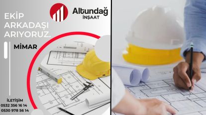 Altundağ İnşaat, yeni ekip arkadaşları arıyor